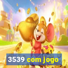 3539 com jogo